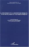 La politique et la gestion des risques : vues fran�aises et vues britanniques