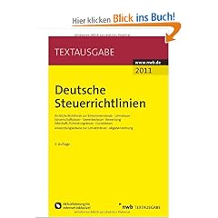 Deutsche Steuerrichtlinien-Amtliche Richtlinien zur Einkommensteuer, Lohnsteuer, K�rperschaftsteuer, Gewerbesteuer, Bewertung, ... zur Umsatzsteuer, Abgabenordnung