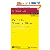 Deutsche Steuerrichtlinien-Amtliche Richtlinien zur Einkommensteuer, Lohnsteuer, K�rperschaftsteuer, Gewerbesteuer, Bewertung, ... zur Umsatzsteuer, Abgabenordnung