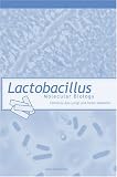 Lactobacillus Molecular Biology: From Genomics to Probiotics