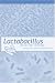 Lactobacillus Molecular Biology: From Genomics to Probiotics