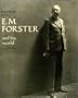 E.M.Forster and His World (Pictorial Biography)
