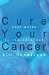  : Cure Your Cancer: Your Guide to the Internet