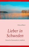 Image of Lieber in Schweden: Deutsche Auswanderer erzählen