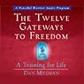The Twelve Gateways to Freedom: A Training for Life