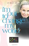 im out to change my world