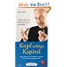 Kopf schl�gt Kapital - H�rbuch: Die ganz andere Art, ein Unternehmen zu gr�nden. Von der Lust, ein Entrepreneur zu sein