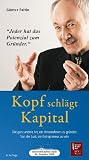 Kopf schl�gt Kapital - H�rbuch: Die ganz andere Art, ein Unternehmen zu gr�nden. Von der Lust, ein Entrepreneur zu sein