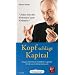 Kopf schl�gt Kapital - H�rbuch: Die ganz andere Art, ein Unternehmen zu gr�nden. Von der Lust, ein Entrepreneur zu sein