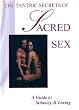 The Tantric Secrets of Sacred Sex
