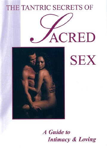 The Tantric Secrets of Sacred Sex