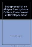 L'Entrepreneuriat en Afrique francophone : culture, financement et développement