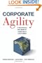 Corporate Agility: A Revolutionary New Model for Competing in a Flat World