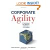 Corporate Agility: A Revolutionary New Model for Competing in a Flat World