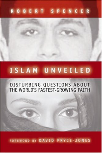 Islam Unveiled: Disturbing Questions About the World's Fastest-Growing Faith