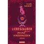 Liebeszauber mit Hindernissen: Roman