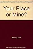 Your place or mine? : a comedy in one act