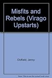 Misfits and rebels