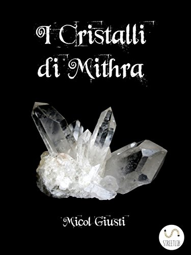 I cristalli di Mithra (Italian Edition)
