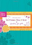 The One Year Be-Tween You and God: Devotions for Girls (One Year Book)