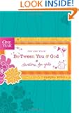 The One Year Be-Tween You and God: Devotions for Girls (One Year Book)