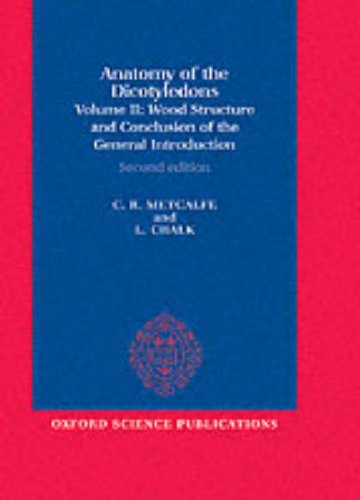 Anatomy of the Dicotyledons: Volume II: Wood Structure and Conclusion of the General Introduction (Anatomy of the Dicotyledons) under Morphology & Anatomy in The Books Store
