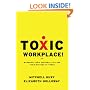 Toxic Workplace!: Managing Toxic Personalities and Their Systems of Power