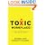 Toxic Workplace!: Managing Toxic Personalities and Their Systems of Power
