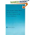 Chief Joseph, Yellow Wolf and the Creation of Nez Perce History in the Pacific Northwest (Indigenous Peoples and... by Robert McCoy