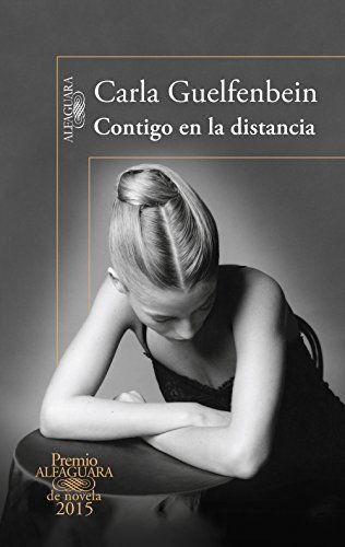 Contigo en la distancia (Premio Alfaguara 2015) (Spanish Edition)