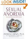 Sexual Anorexia: Overcoming Sexual Self-Hatred
