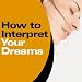 How to Interpret Your Dreams