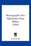 Monographie Der Algerischen Oase Biskra (1914)
