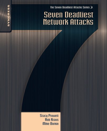 seven deadliest network attacks seven deadliest attacks