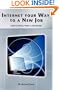 Internet Your Way To a New Job: How to Really Find a Job Online