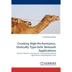 Creating High-Performance, Statically Type-Safe Network Applications: Domain-Specific Languages for constructing network applications using Objective Caml