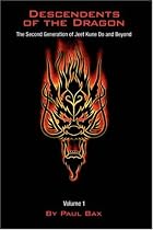 Descendents of the Dragon: The Next Generation of Jeet Kune Do and Beyond, Vol. 1