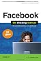 Facebook: The Missing Manual