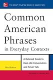Common American phrases in everyday contexts : a detailed guide to real-life conversation and small talk