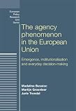 The agency phenomenon in the European Union : emergence, institutionalisation and everyday decision-making