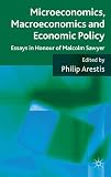 Microeconomics, macroeconomics and economic policy : essays in honour of Malcolm Sawyer