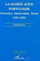 La nation juive portugaise: Livourne, Amsterdam, Tunis, 1591-1951