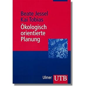 Ökologisch orientierte Planung. Eine Einführung: in Theorien, Daten und Methoden