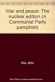 War and peace : the nuclear edition