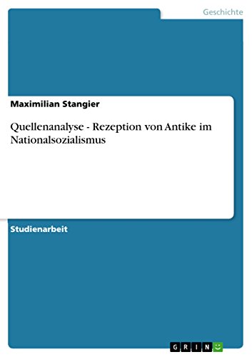 Quellenanalyse - Rezeption von Antike im Nationalsozialismus (German Edition)