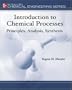 Introduction to Chemical Processes: Principles, Analysis, Synthesis (Mcgraw-Hill Chemical Engineering Series)