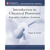 Introduction to Chemical Processes: Principles, Analysis, Synthesis (Mcgraw-Hill Chemical Engineering Series)