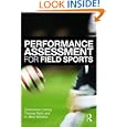 Performance Assessment for Field Sports by Christopher Carling, the late Thomas Reilly, and A. Mark Williams