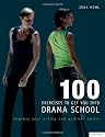 100 Exercises to Get You into Drama School: Improve Your Acting and Audition Skills