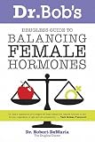 Dr. Bobs Drugless Guide to Balancing Female Hormones (2nd Ed)   [DR BOBS DRUGLESS GT BALANCING] [Paperback]